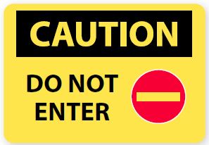 Caution - Do Not Enter